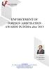 ENFORCEMENT OF FOREIGN ARBITRATION AWARDS IN INDIA after 2015