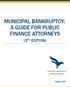 MUNICIPAL BANKRUPTCY: A GUIDE FOR PUBLIC FINANCE ATTORNEYS (3 RD EDITION)