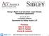 Doing it Right in an Uncertain Legal Climate: Arbitration Agreements. Sponsored by Sidley Austin LLP