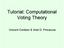 Tutorial: Computational Voting Theory. Vincent Conitzer & Ariel D. Procaccia