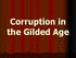 Corruption in the Gilded Age