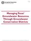 Managing Texas Groundwater Resources Through Groundwater Conservation Districts