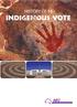 History of the. History of the Indigenous Vote. Australian Electoral Commission PO Box 6172 Kingston ACT 2604
