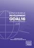 GOAL16 DEVELOPMENT S U S T A I N A B L E FROM NOW TO 2030: WHAT IS NEEDED TO MEASURE GOAL 16 NO POVERTY ZERO HUNGER GOOD HEALTH & WELLBEING
