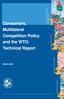 Consumers, Multilateral Competition Policy and the WTO: Technical Report