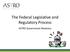 The Federal Legislative and Regulatory Process. ASTRO Government Relations