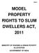 MODEL PROPERTY RIGHTS TO SLUM DWELLERS ACT, 2011