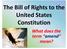 The Bill of Rights to the United States Constitution. What does the term amend mean?