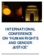 INTERNATIONAL CONFERENCE ON HUMAN RIGHTS AND GENDER JUSTICE