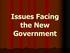 Issues Facing the New Government