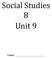 Social Studies 8 Unit 9. Name: