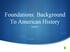 Foundations: Background To American History. Chapter 4