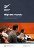 Migrant Youth: A statistical profile of recently arrived young migrants. immigration.govt.nz