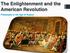 The Enlightenment and the American Revolution. Philosophy in the Age of Reason