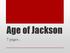 Age of Jackson. 7 pages