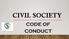 CIVIL SOCIETY CODE OF CONDUCT