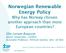 Norwegian Renewable Energy Policy Why has Norway chosen another approach than most European countries?