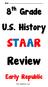 Name: 8 th Grade U.S. History. STAAR Review. Early Republic