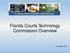 Florida Courts Technology Commission Overview