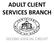 ADULT CLIENT SERVICES BRANCH SECOND JUDICIAL CIRCUIT