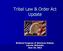 Tribal Law & Order Act Update. National Congress of American Indians Lincoln, Nebraska June 18, 2012