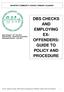 DBS CHECKS AND EMPLOYING EX- OFFENDERS: GUIDE TO POLICY AND PROCEDURE