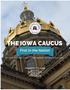 THE IOWA CAUCUS. First in the Nation A COUNTY CHAIR'S GUIDE TO ORGANIZING THE IOWA CAUCUSES