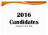 2016 Candidates. Current As Of: Feb 23, 2016