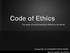 Code of Ethics It is easier to be principled but difficult to be ethical