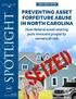 SPOTLIGHT PREVENTING ASSET FORFEITURE ABUSE IN NORTH CAROLINA. How federal asset sharing puts innocent property owners at risk LAW & REGULATION #499