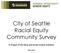 City of Seattle Racial Equity Community Survey. A Project of the Race and Social Jus ce Ini a ve