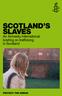 Scotland s Slaves. An Amnesty International briefing on trafficking in Scotland