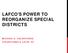 LAFCO S POWER TO REORGANIZE SPECIAL DISTRICTS MICHAEL G. COLANTUONO COLANTUONO & LEVIN, PC