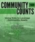 COMMUNITY COUNTS. Using Data to Leverage Community Assets