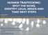 HUMAN TRAFFICKING: SPOT THE SIGNS, IDENTIFY LEGAL NEEDS AND TAKE NEXT STEPS