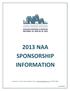 2013 NAA SPONSORSHIP INFORMATION. Questions? Contact NAA s Margaret Core at 703/ As of