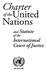 Charter United. Nations. International Court of Justice. of the. and Statute of the