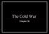 The Cold War. Chapter 30