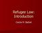 Refugee Law: Introduction. Cecilia M. Bailliet
