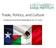 Trade, Politics, and Culture. Resetting the Texas Mexico Relationship for the 21 st Century