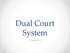 Dual Court System Chapter 3