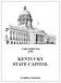 A Self Guided Tour of the KENTUCKY STATE CAPITOL. Frankfort, Kentucky