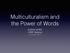 Multiculturalism and the Power of Words. Andrew Griffith CRRF Webinar 6 October 2015