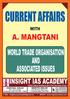 CURRENT AFFAIRS WORLD TRADE ORGANISATION AND ASSOCIATED ISSUES A. MANGTANI INSIGHT IAS ACADEMY WITH. India's Best Institute for Civil Services Prep.