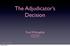 The Adjudicator s Decision