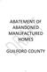 ABATEMENT OF ABANDONED MANUFACTURED HOMES GUILFORD COUNTY