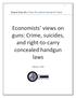 Economists views on guns: Crime, suicides, and right- to- carry concealed handgun laws