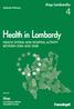 Aiop Lombardia. Aiop Associazione Italiana Ospedalità Privata HEALTH SYSTEM AND HOSPITAL ACTIVITY BETWEEN 2003 AND Health in Lombardy