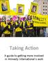 Taking Action. A guide to getting more involved in Amnesty International s work