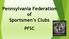 Pennsylvania Federation of Sportsmen s Clubs PFSC